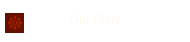 Our Story